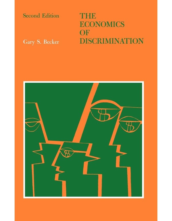 The Economics of Discrimination (Economic Research...