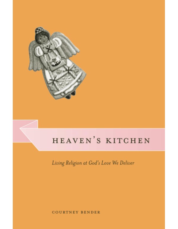 Heaven's Kitchen: Living Religion at God's Love We...