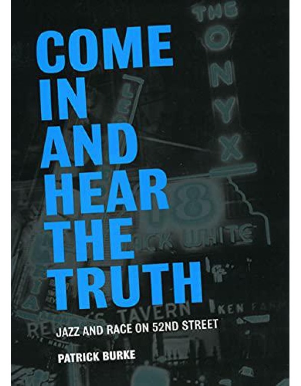 Come In and Hear the Truth: Jazz and Race on 52nd ...