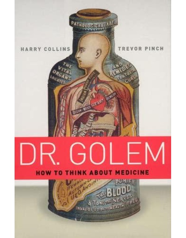 Dr. Golem: How to Think about Medicine