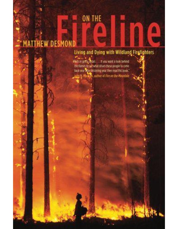 On the Fireline: Living and Dying with Wildland Fi...