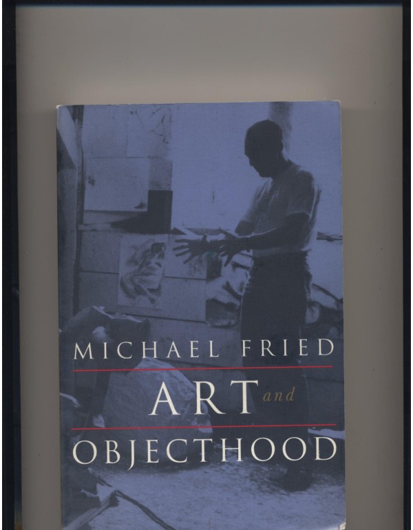 Art and Objecthood: Essays and Reviews