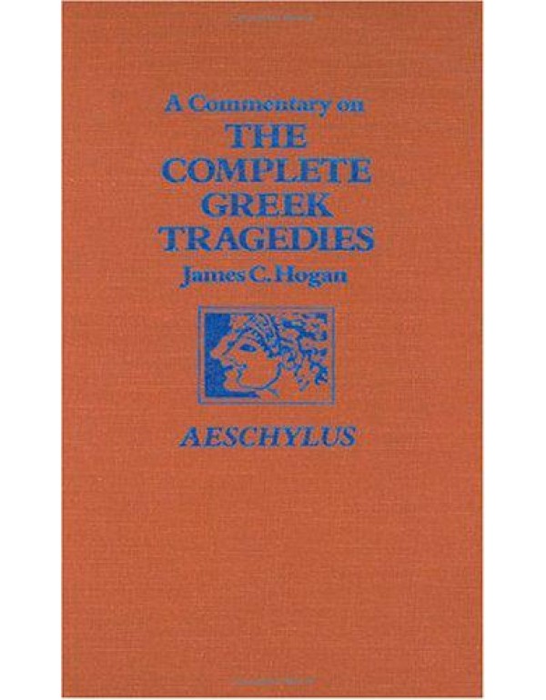 A Commentary on The Complete Greek Tragedies. Aesc...