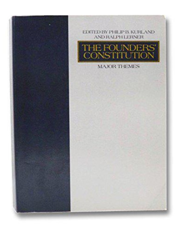 The Founders' Constitution: Major Themes