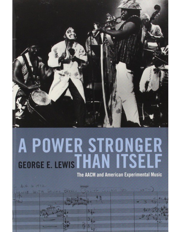 A Power Stronger Than Itself: The AACM and America...