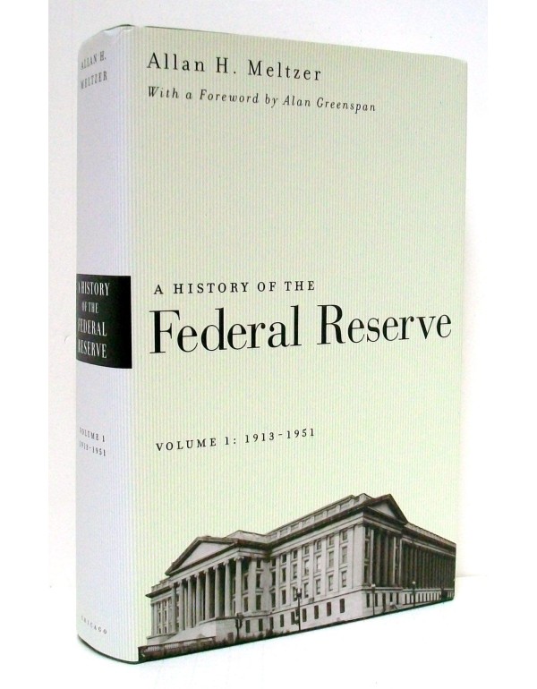 A History of the Federal Reserve, Vol. 1: 1913-195...