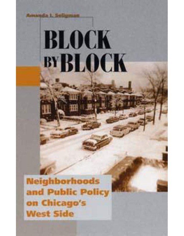 Block by Block: Neighborhoods and Public Policy on...