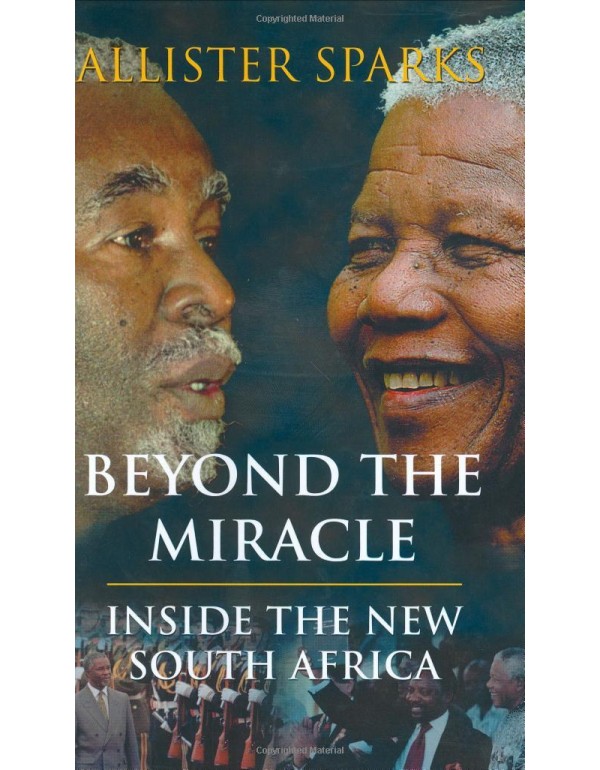 Beyond the Miracle: Inside the New South Africa