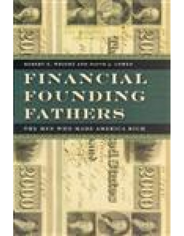 Financial Founding Fathers: The Men Who Made Ameri...