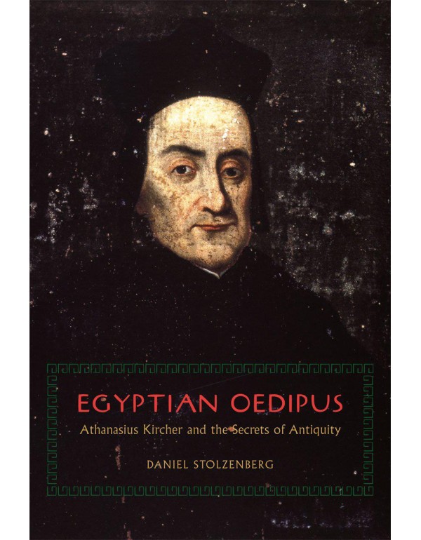 Egyptian Oedipus: Athanasius Kircher and the Secre...