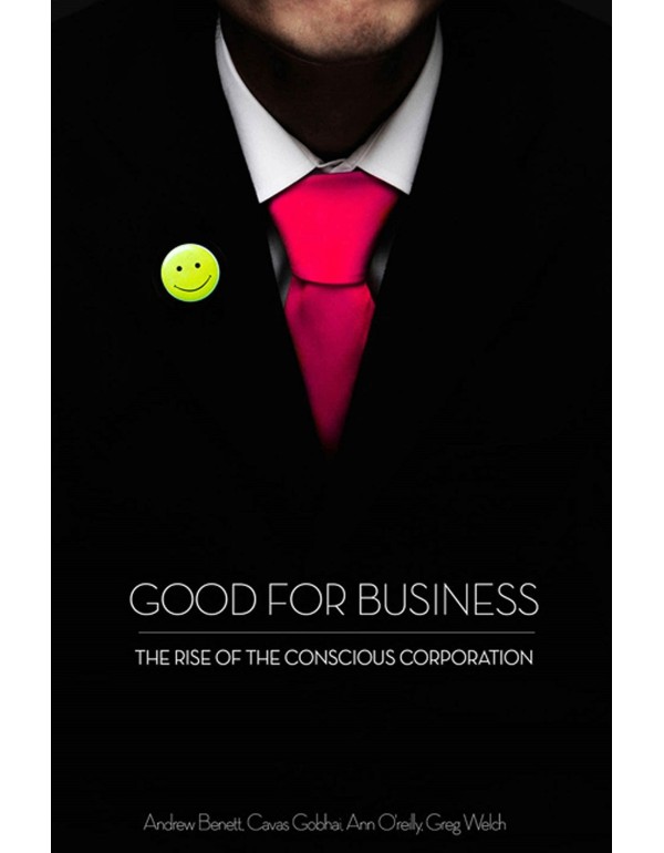 Good for Business: The Rise of the Conscious Corpo...