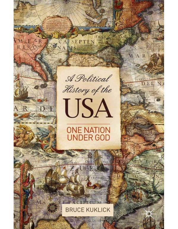 A Political History of the USA: One Nation Under G...