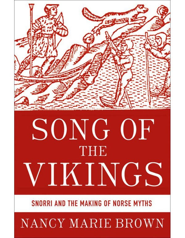 Song of the Vikings: Snorri and the Making of Nors...