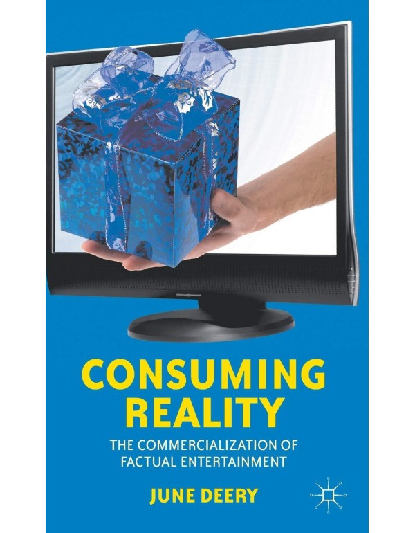 Consuming Reality: The Commercialization of Factua...