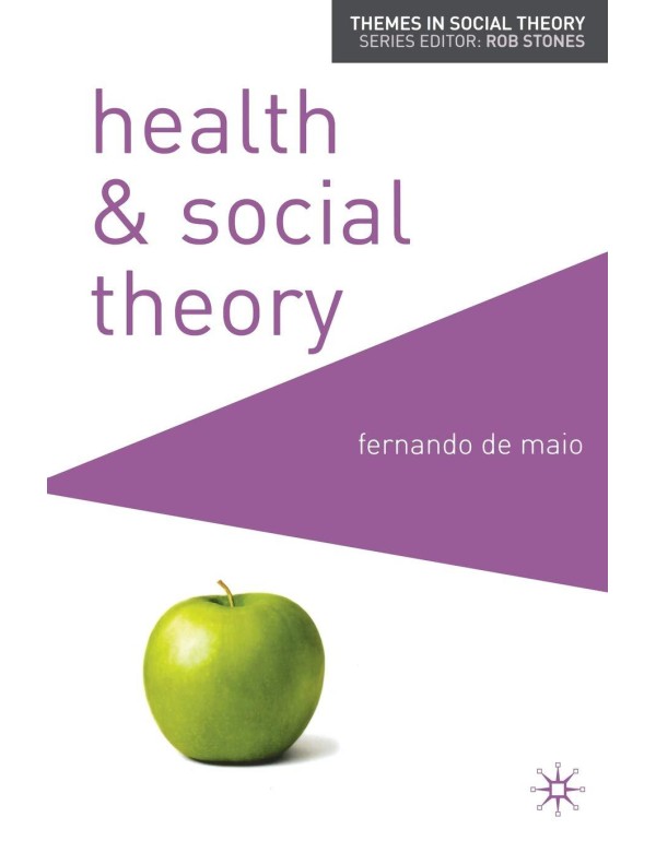 Health and Social Theory (Themes in Social Theory)