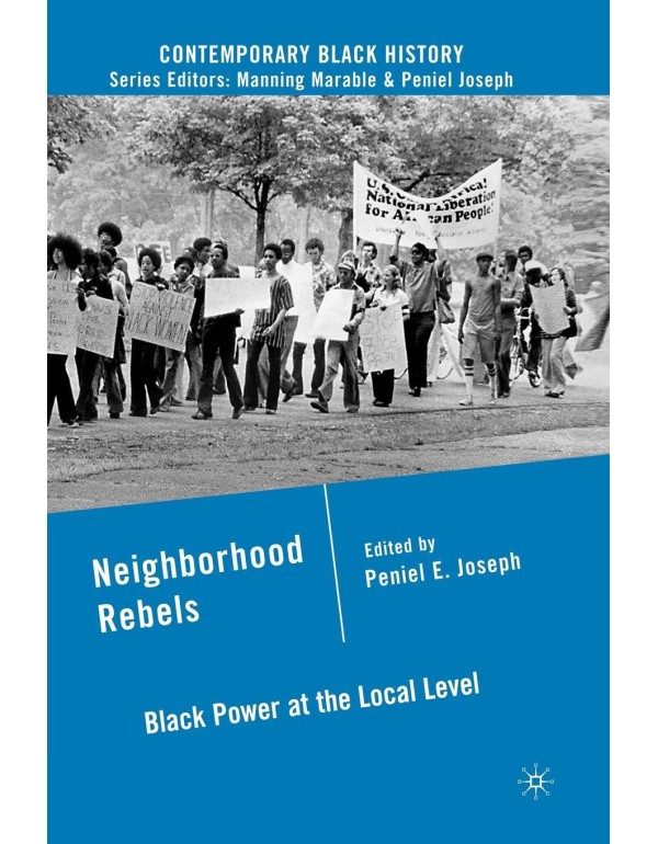 Neighborhood Rebels: Black Power at the Local Leve...