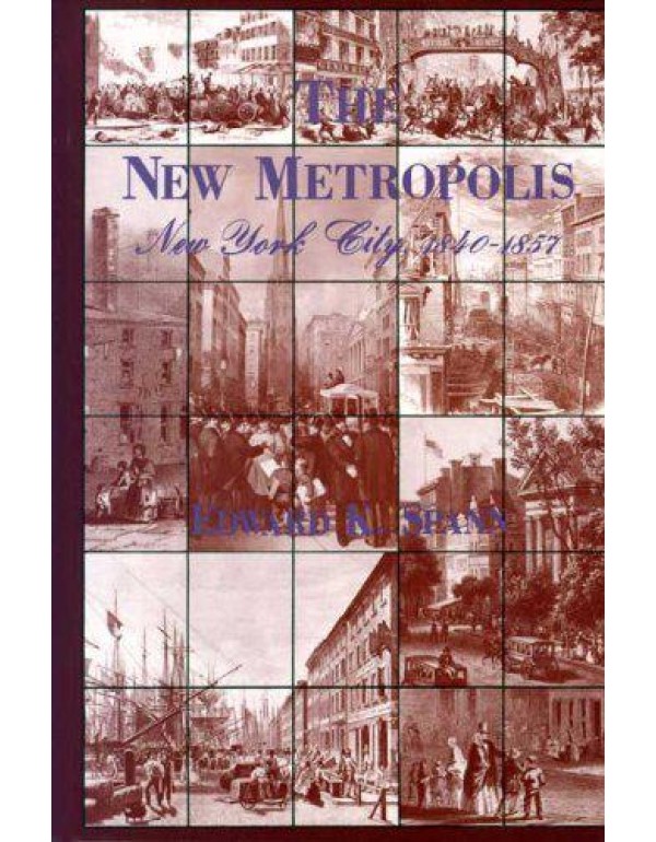 The New Metropolis: New York City, 1840-1857