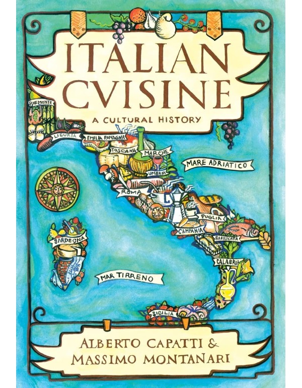 Italian Cuisine: A Cultural History (Arts and Trad...