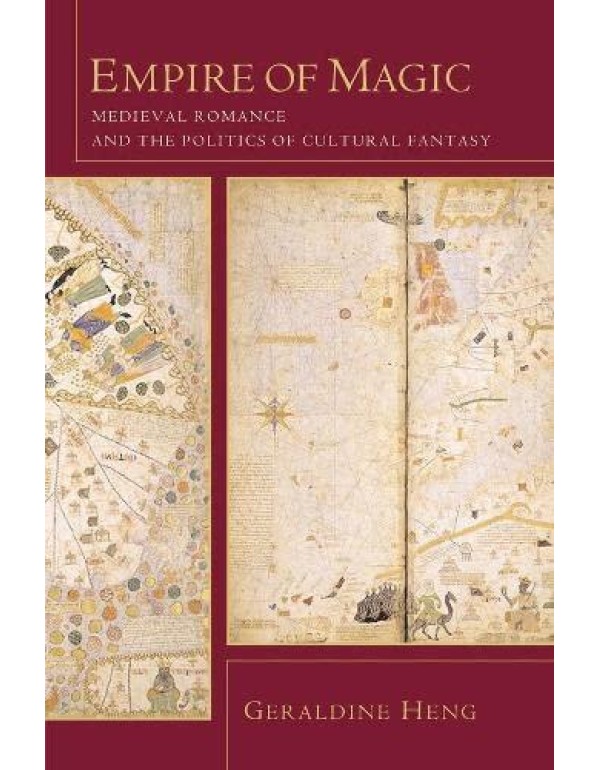 Empire of Magic: Medieval Romance and the Politics...