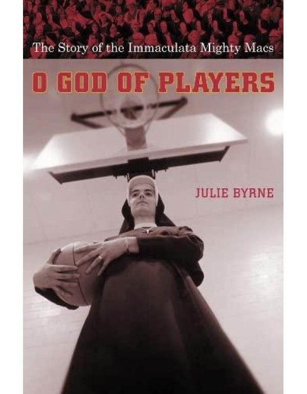 O God of Players: The Story of the Immaculata Migh...