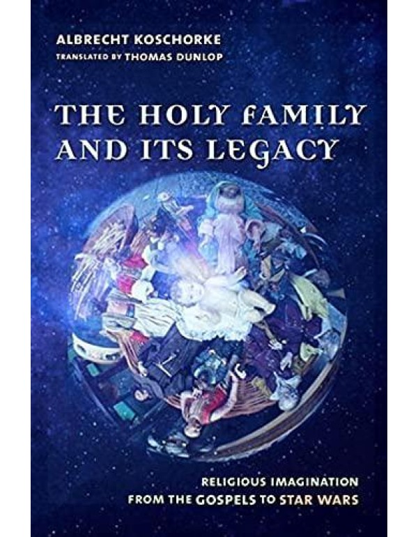 The Holy Family and Its Legacy