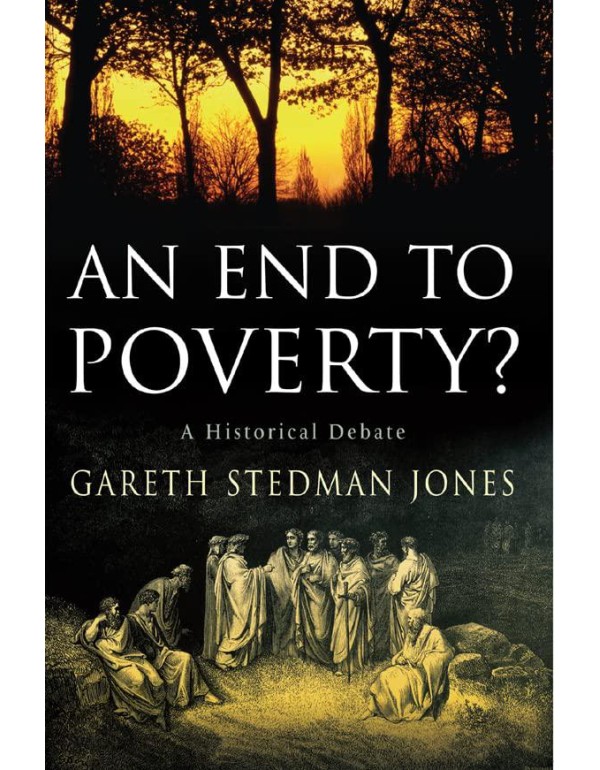 An End to Poverty?: A Historical Debate