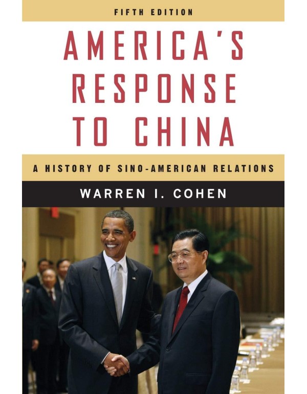 America’s Response to China: A History of Sino-A...