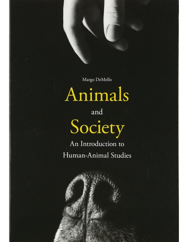 Animals and Society: An Introduction to Human-Anim...