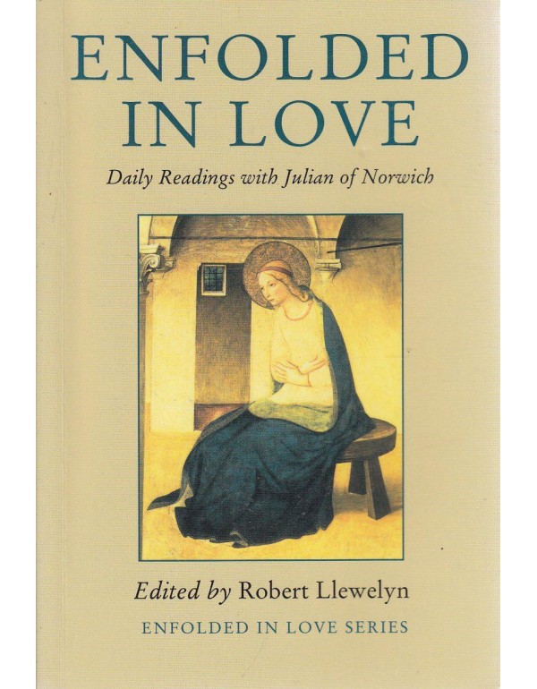 Enfolded in Love: Daily Readings with Julian of No...