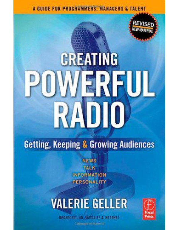 Creating Powerful Radio: Getting, Keeping and Grow...