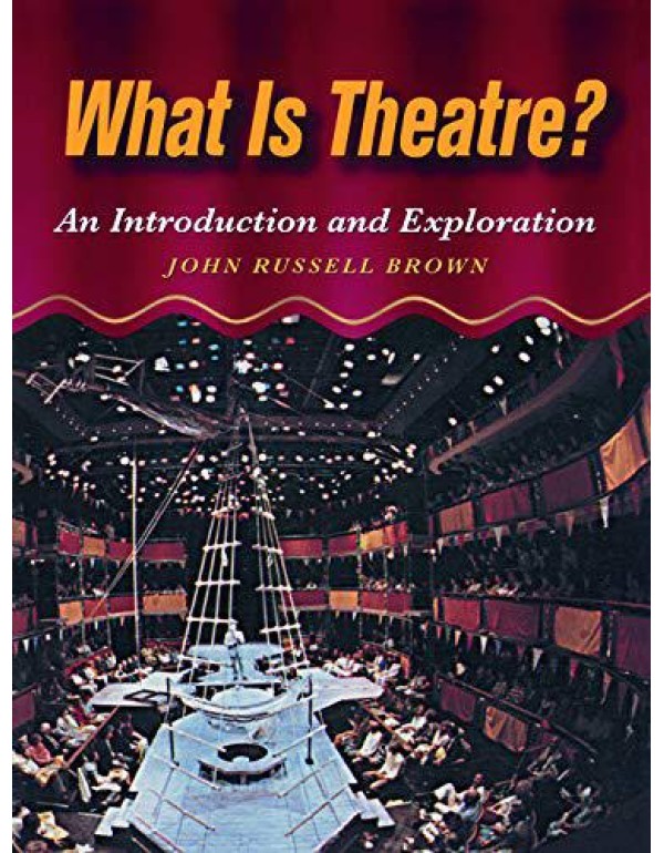 What is Theatre?: An Introduction and Exploration