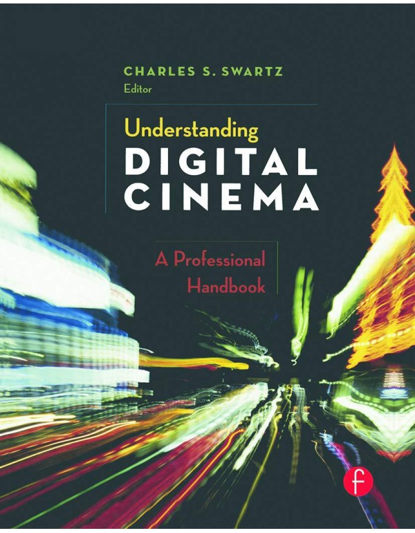 Understanding Digital Cinema: A Professional Handb...