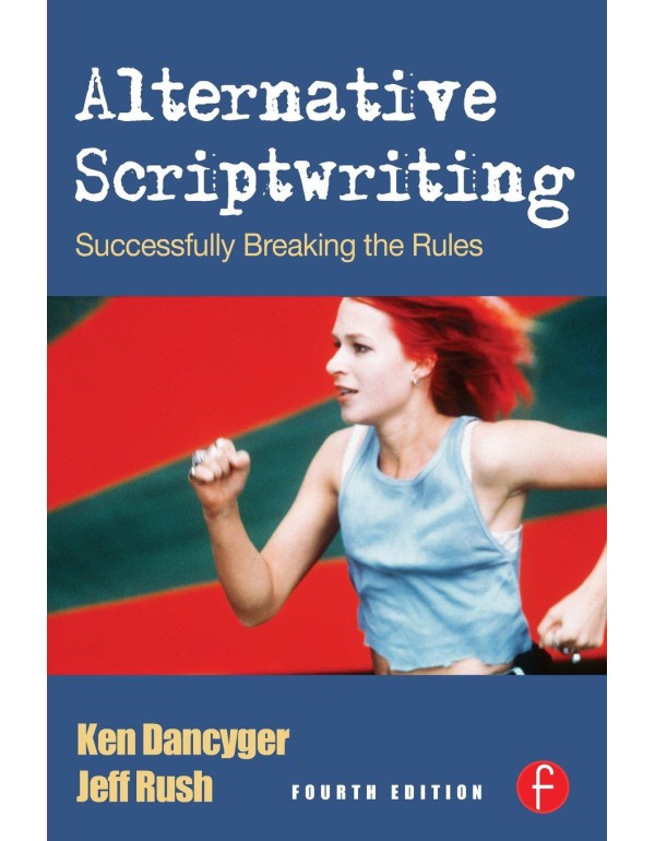 Alternative Scriptwriting: Successfully Breaking t...