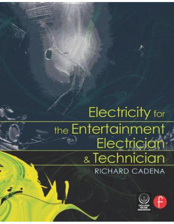 Electricity for the Entertainment Electrician & Te...