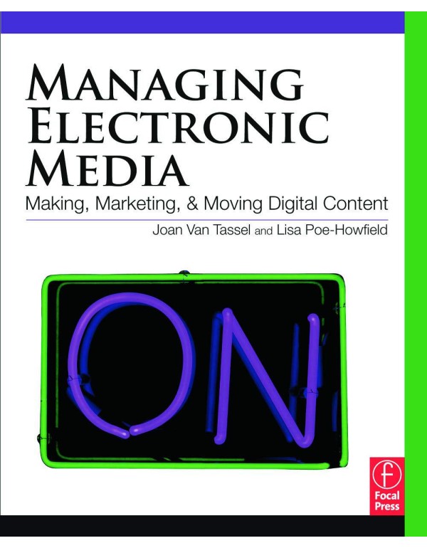 Managing Electronic Media: Making, Marketing, and ...