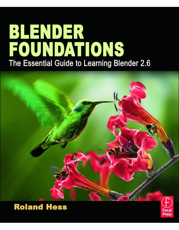 Blender Foundations: The Essential Guide to Learni...