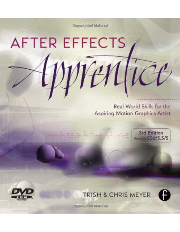 After Effects Apprentice, Third Edition: Real Worl...