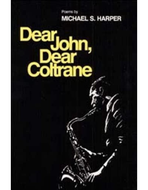 Dear John, Dear Coltrane (Poetry from Illinois)