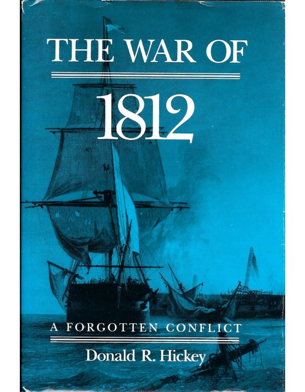 The War of 1812: A Forgotten Conflict