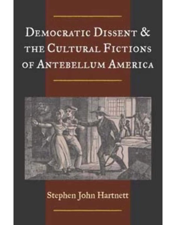 Democratic Dissent and the Cultural Fictions of An...