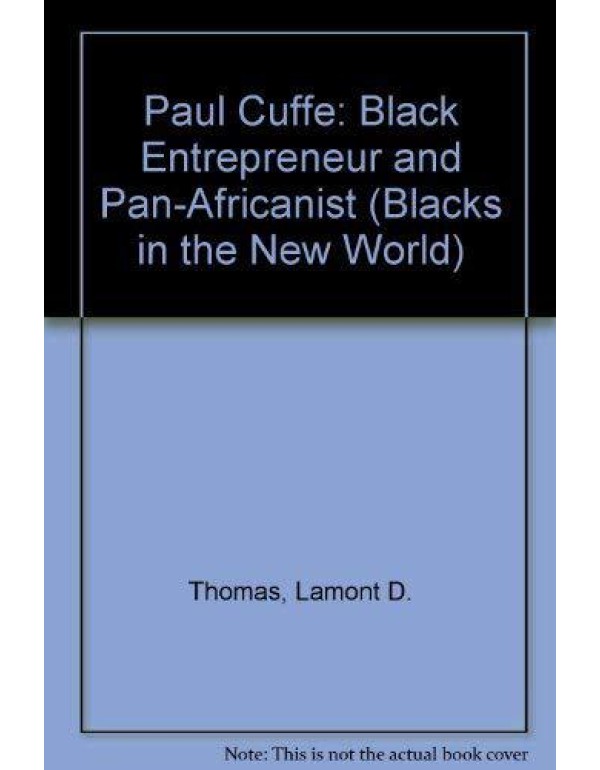 PAUL CUFFE: Black Entrepreneur and Pan-Africanist ...