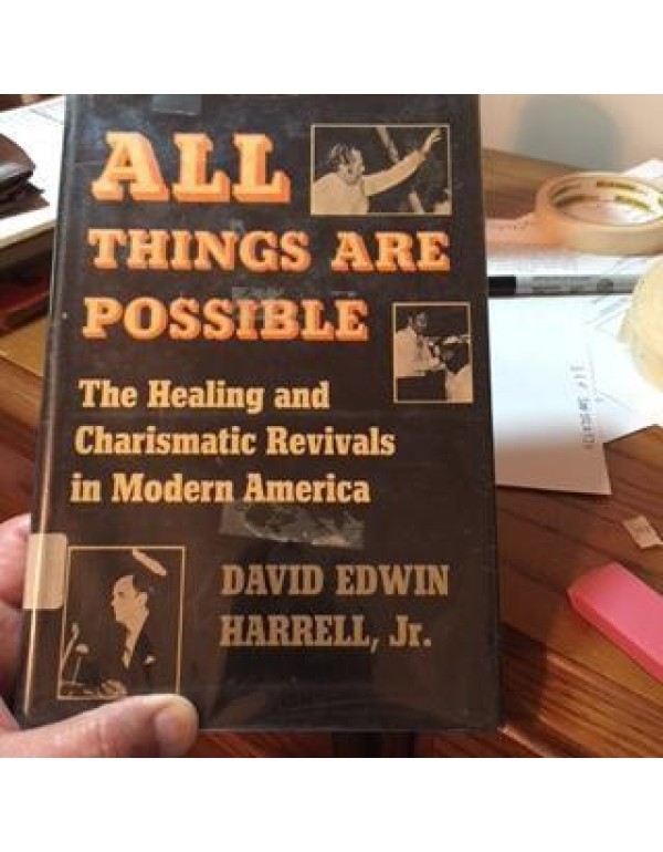 All Things Are Possible: The Healing and Charismat...