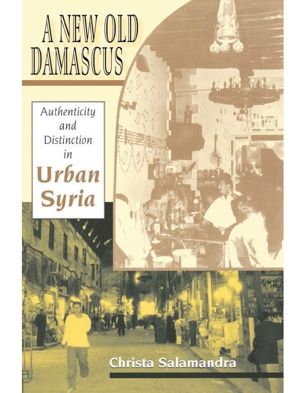 A New Old Damascus: Authenticity and Distinction i...