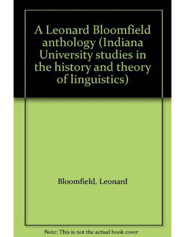 A Leonard Bloomfield anthology (Indiana University...