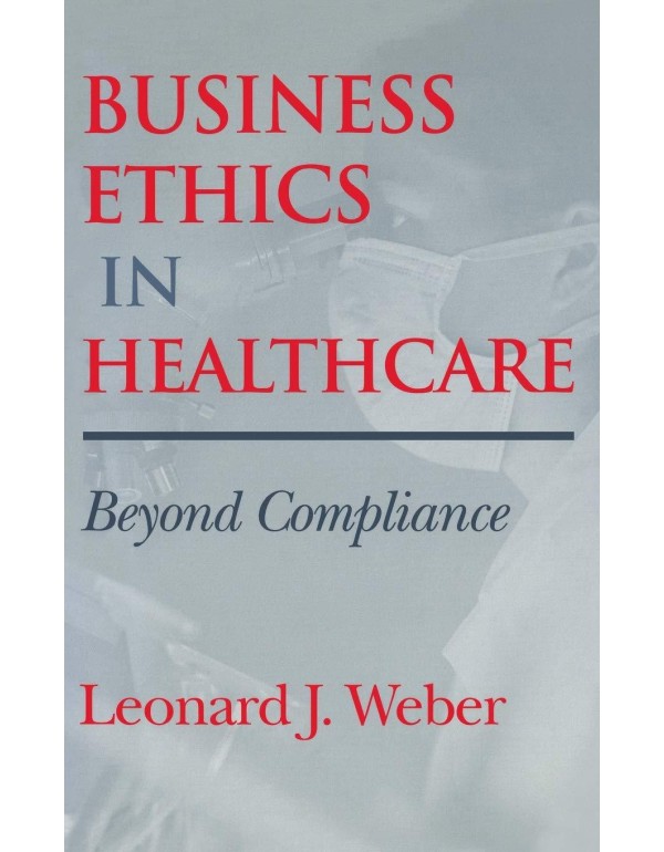 Business Ethics in Healthcare: Beyond Compliance