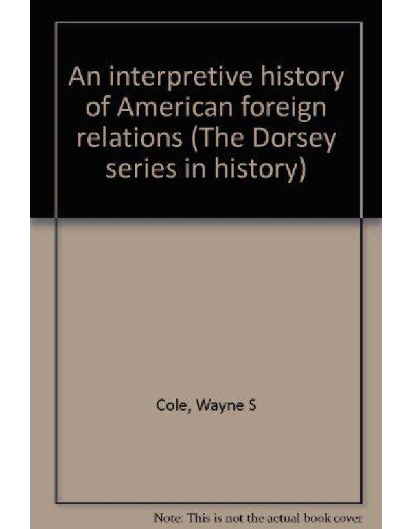 An interpretive history of American foreign relati...