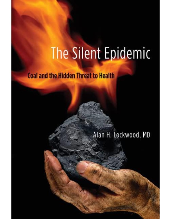 The Silent Epidemic: Coal and the Hidden Threat to...