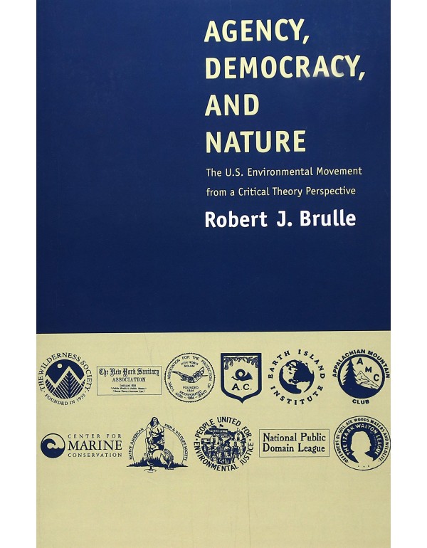 Agency, Democracy, and Nature: The U.S. Environmen...