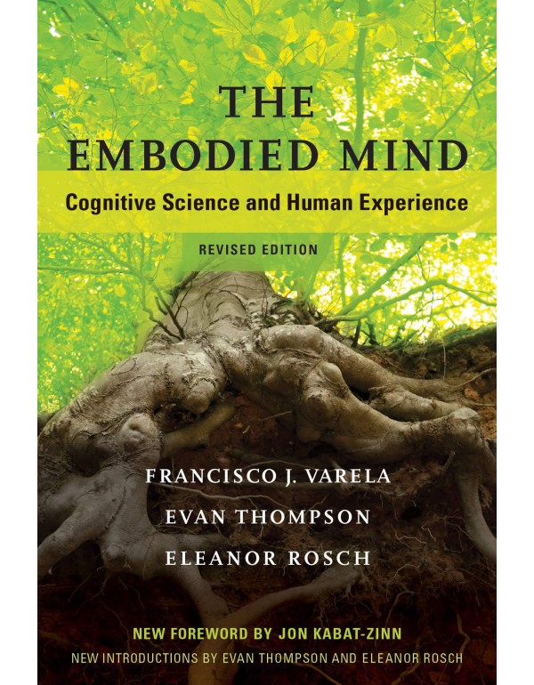 The Embodied Mind, revised edition: Cognitive Scie...