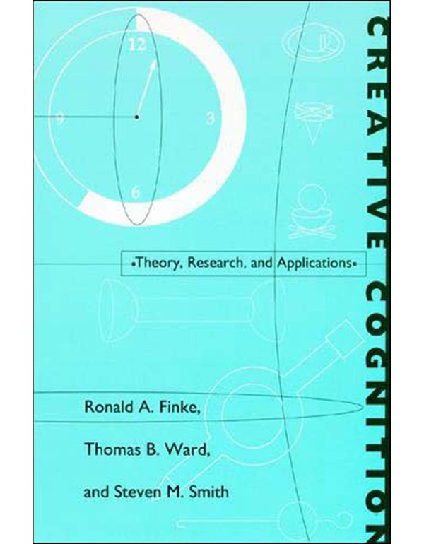 Creative Cognition: Theory, Research, and Applicat...